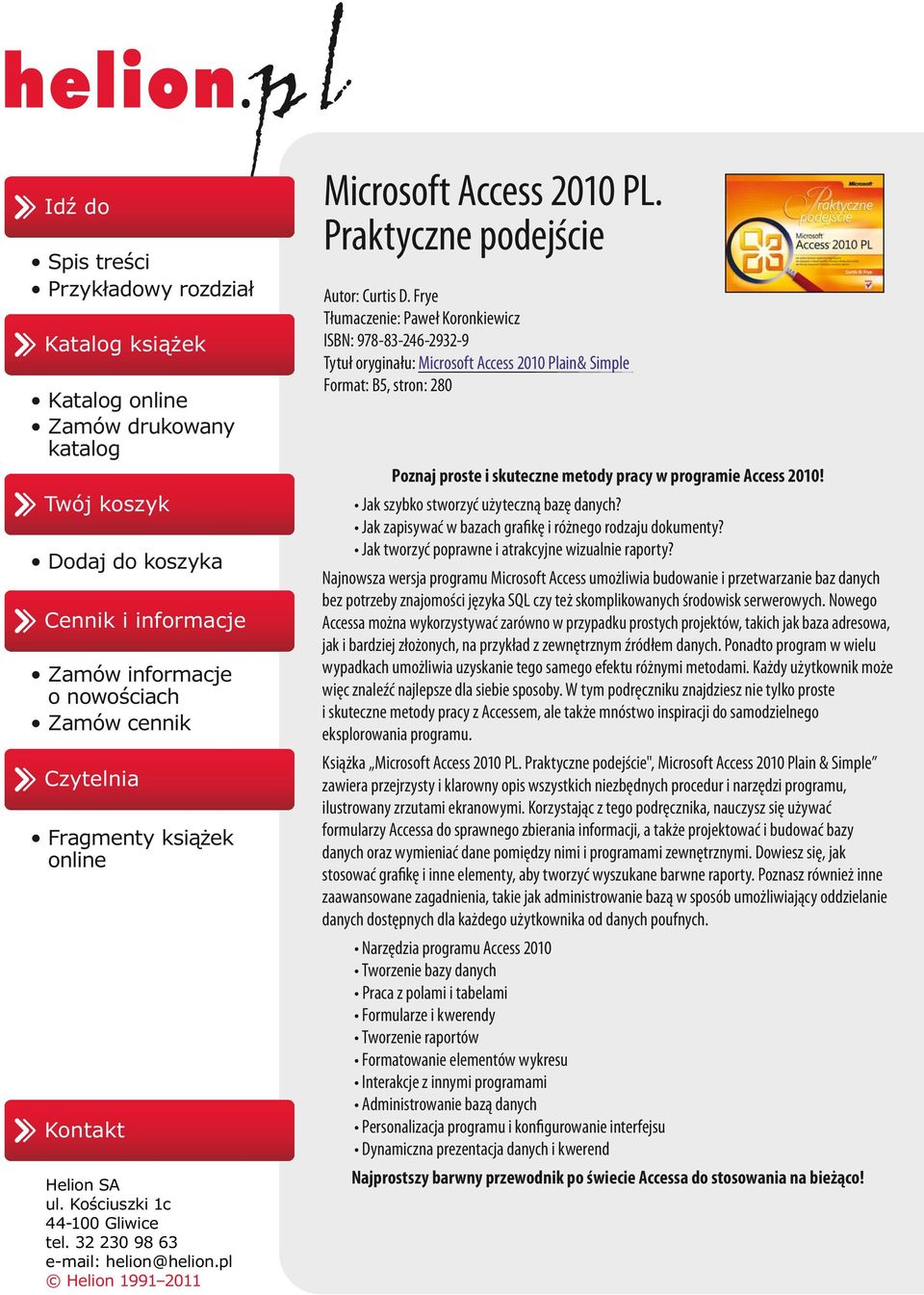 Frye Tłumaczenie: Paweł Koronkiewicz ISBN: 978-8-6-9-9 Tytuł oryginału: Microsoft Access 00 Plain& Simple Format: B5, stron: 80 Poznaj proste i skuteczne metody pracy w programie Access 00!