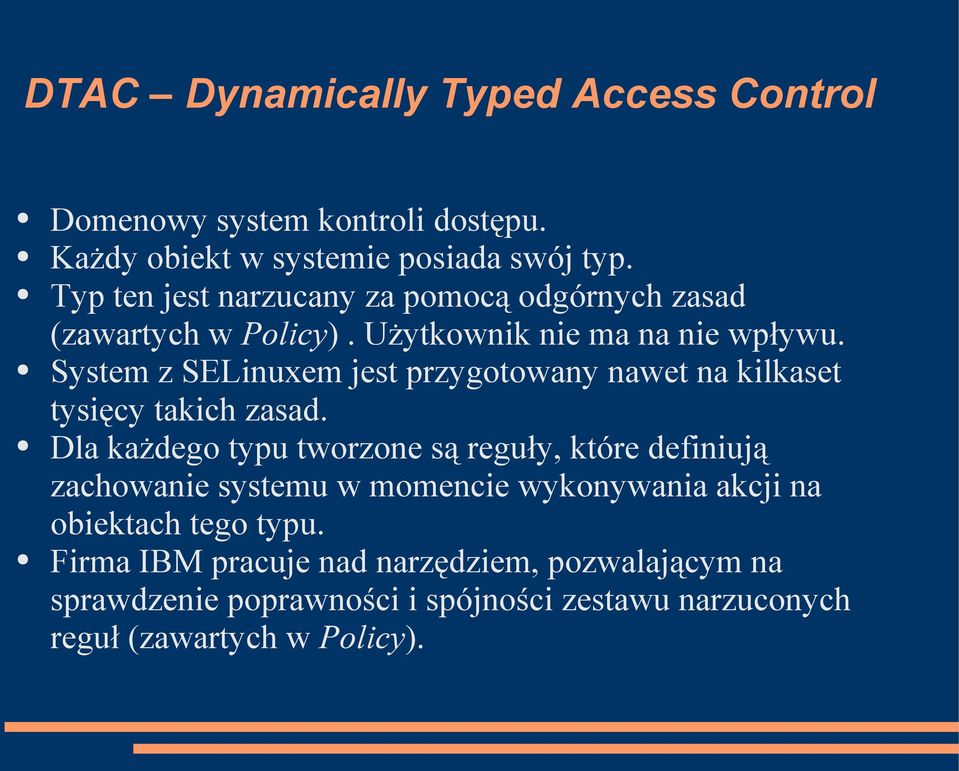 System z SELinuxem jest przygotowany nawet na kilkaset tysięcy takich zasad.