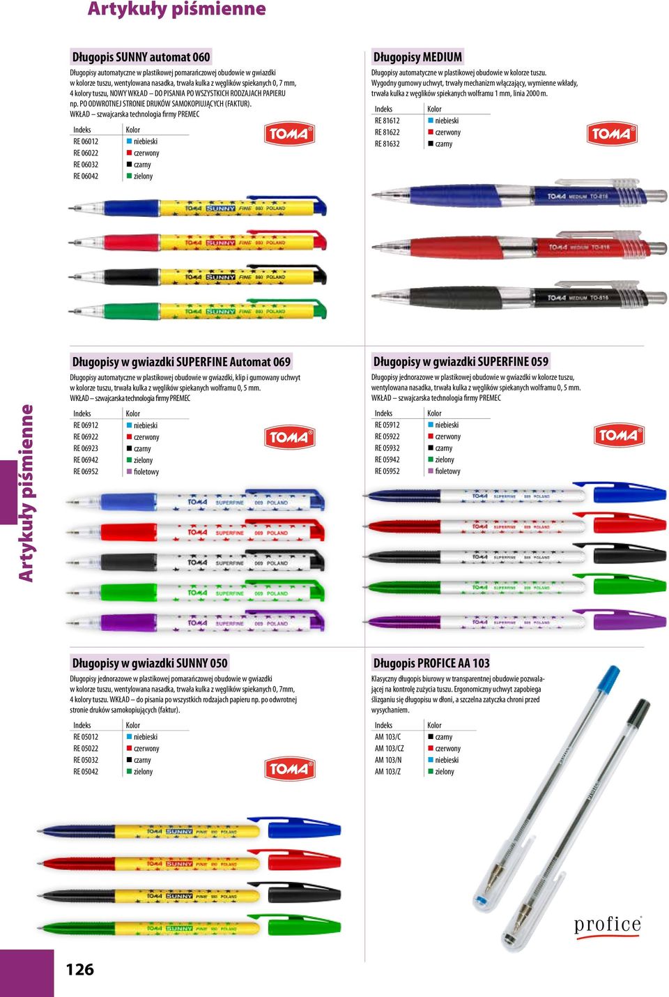 WKŁAD szwajcarska technologia firmy PREMEC RE 06012 niebieski RE 06022 czerwony RE 06032 czarny RE 06042 zielony Długopisy MEDIUM Długopisy automatyczne w plastikowej obudowie w kolorze tuszu.