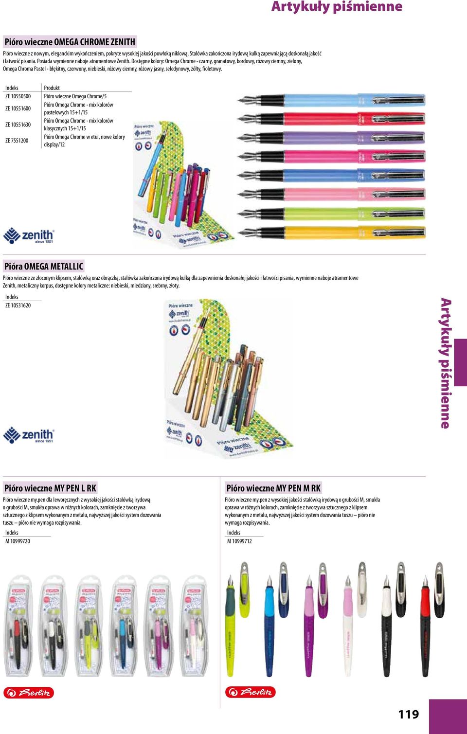 Dostępne kolory: Omega Chrome - czarny, granatowy, bordowy, różowy ciemny, zielony, Omega Chroma Pastel - błękitny, czerwony, niebieski, różowy ciemny, różowy jasny, seledynowy, żółty, fioletowy.