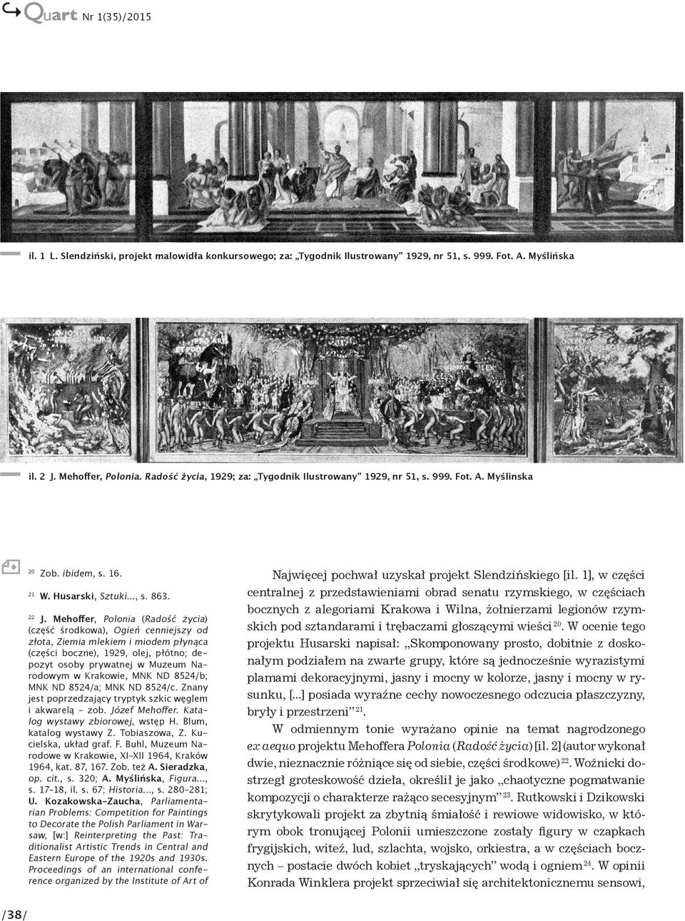 Mehoffer, Polonia (Radość życia) (część środkowa), Ogień cenniejszy od złota, Ziemia mlekiem i miodem płynąca (części boczne), 1929, olej, płótno; depozyt osoby prywatnej w Muzeum Narodowym w