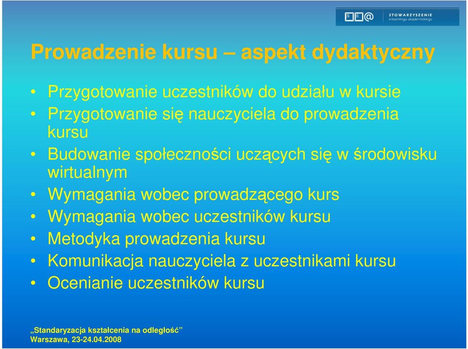 środowisku wirtualnym Wymagania wobec prowadzącego kurs Wymagania wobec uczestników kursu