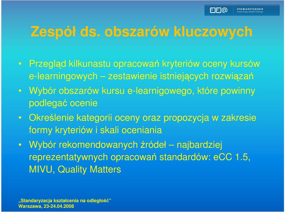 istniejących rozwiązań Wybór obszarów kursu e-learnigowego, które powinny podlegać ocenie Określenie