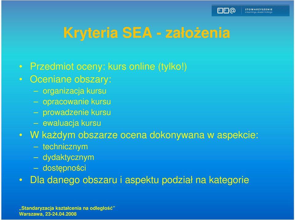 kursu ewaluacja kursu W kaŝdym obszarze ocena dokonywana w aspekcie: