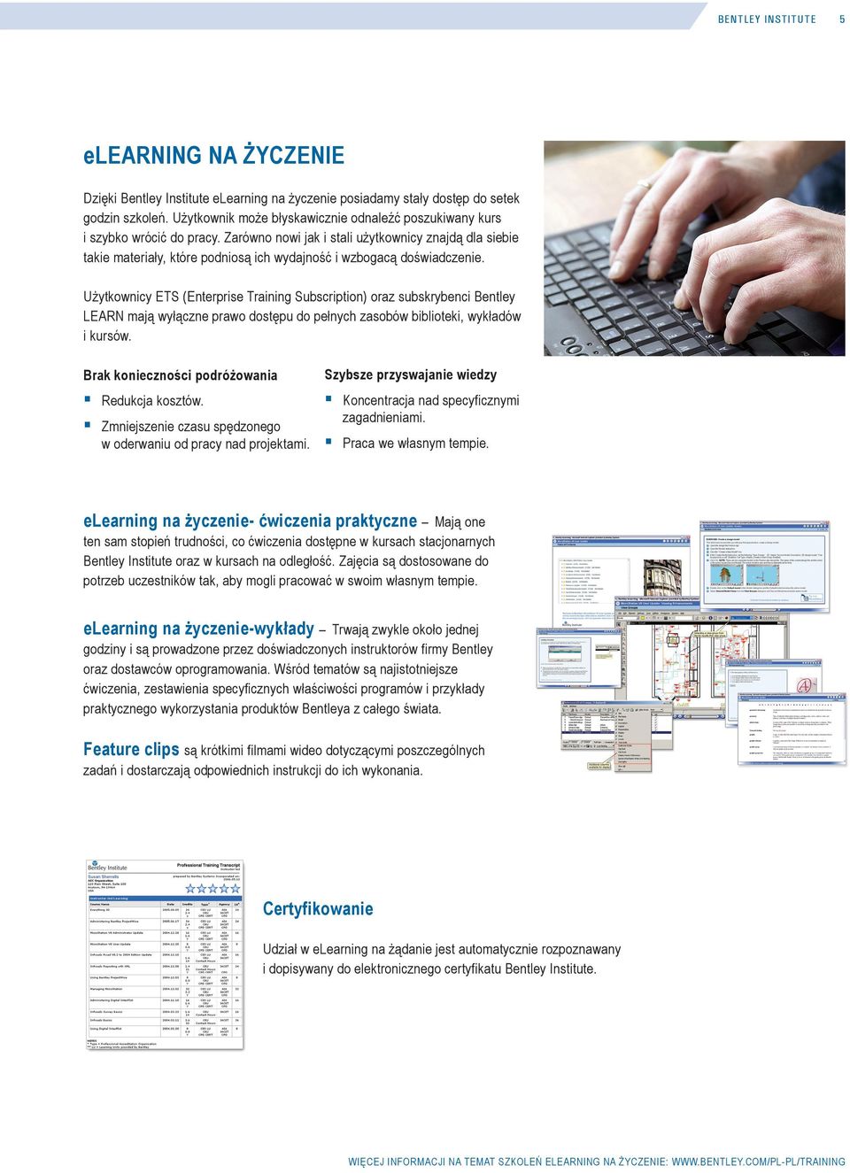 Użytkownicy ETS (Enterprise Training Subscription) oraz subskrybenci Bentley LEARN mają wyłączne prawo dostępu do pełnych zasobów biblioteki, wykładów i kursów.