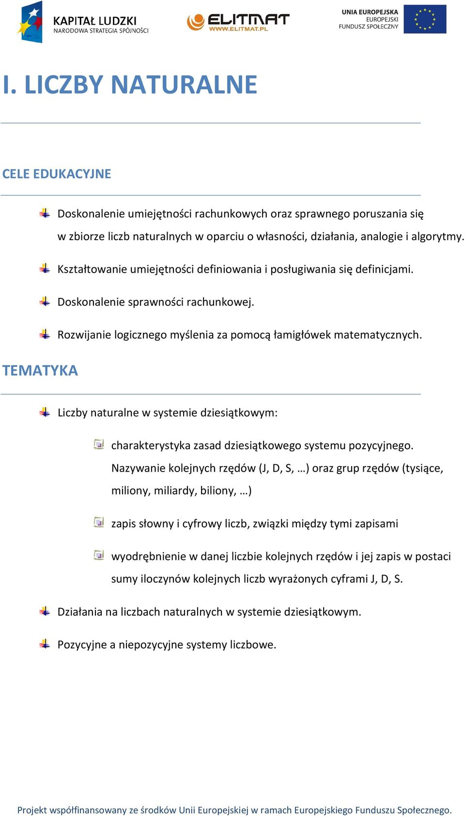 Liczby naturalne w systemie dziesiątkowym: charakterystyka zasad dziesiątkowego systemu pozycyjnego.