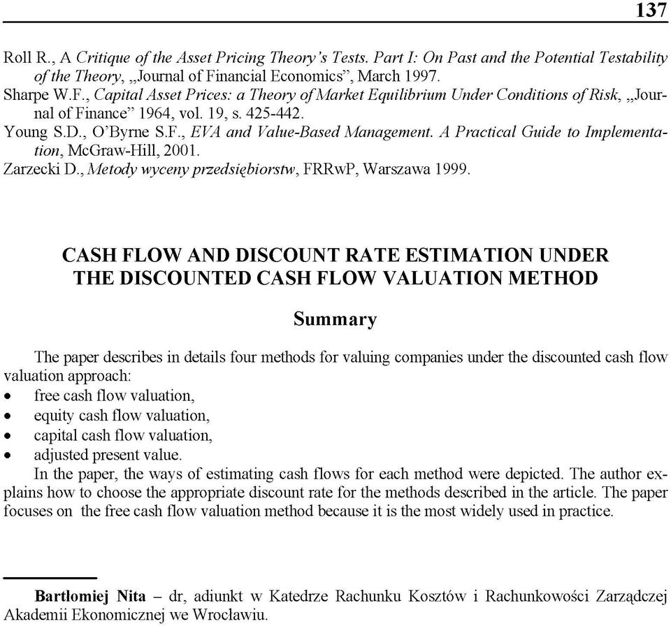 A Practical Guide to Implementation, McGraw-Hill, 2001. Zarzecki D., Metody wyceny przedsiębiorstw, FRRwP, Warszawa 1999.