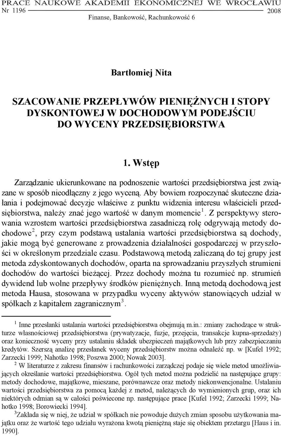 PIENIĘŻNYCH I STOPY DYSKONTOWEJ W DOCHODOWYM PODEJŚCIU DO WYCENY PRZEDSIĘBIORSTWA 1.