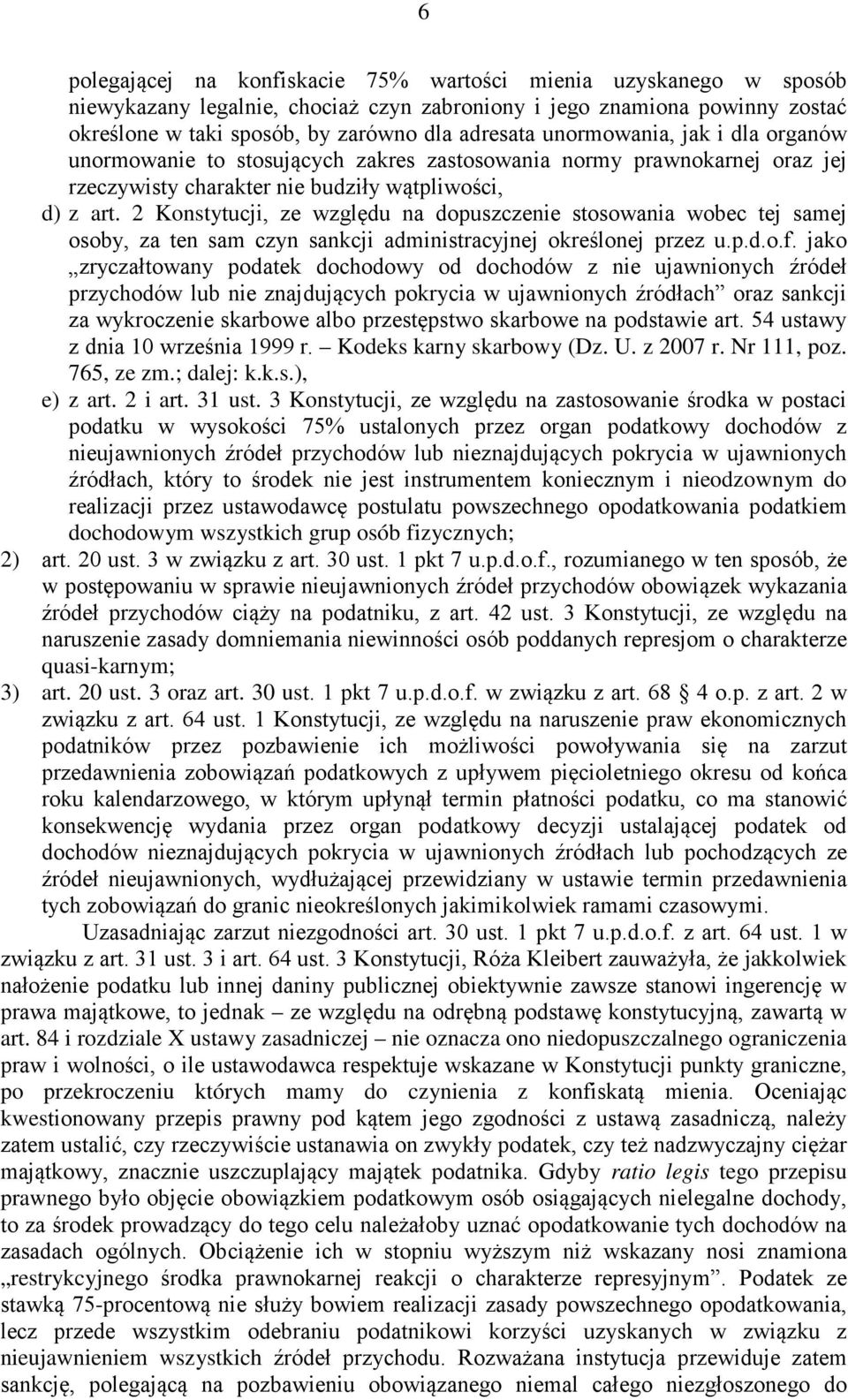 2 Konstytucji, ze względu na dopuszczenie stosowania wobec tej samej osoby, za ten sam czyn sankcji administracyjnej określonej przez u.p.d.o.f.