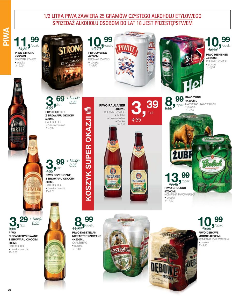 butelka zwrotna 1l - 6,78 koszyk super okazji 8, 99 3,69 Piwo Piwo Kasztelan Niepasteryzowane Niepasteryzowane z Browaru Okocim 4x500ml 500ml Carlsberg Carlsberg puszka butelka zwrotna 1l - 4,50 1l -