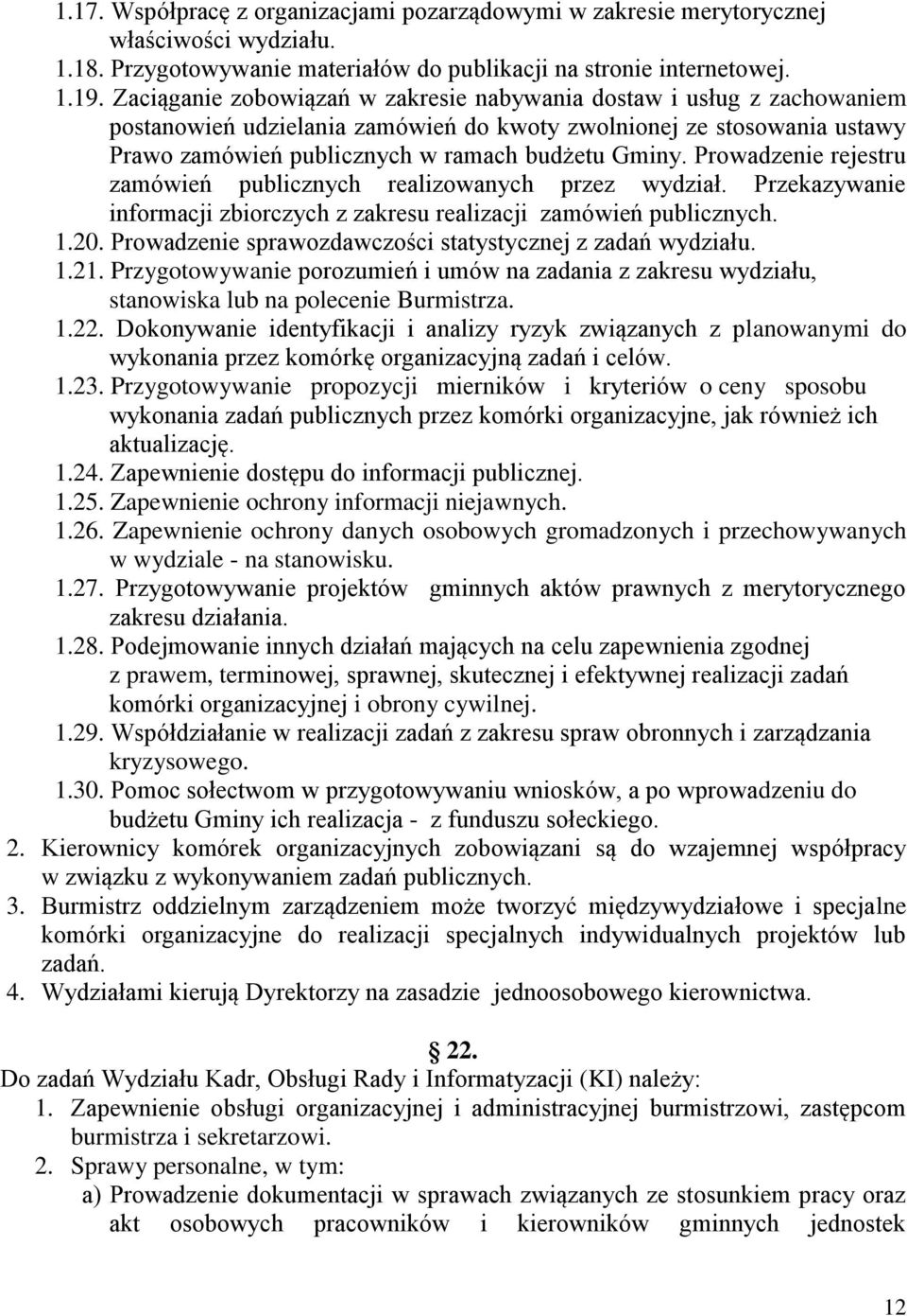 Prowadzenie rejestru zamówień publicznych realizowanych przez wydział. Przekazywanie informacji zbiorczych z zakresu realizacji zamówień publicznych. 1.20.