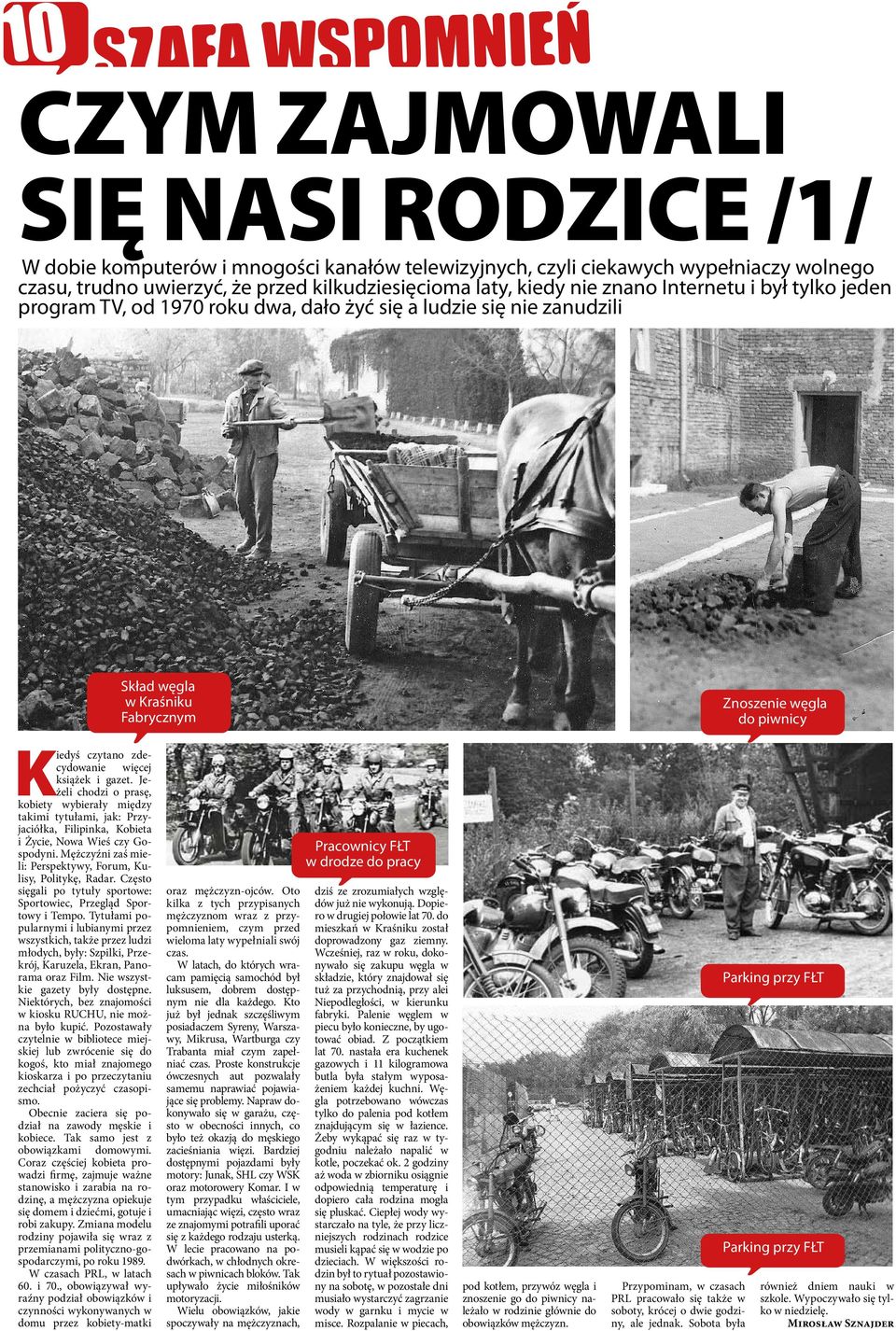 książek i gazet. Jeżeli chodzi o prasę, kobiety wybierały między takimi tytułami, jak: Przyjaciółka, Filipinka, Kobieta i Życie, Nowa Wieś czy Gospodyni.