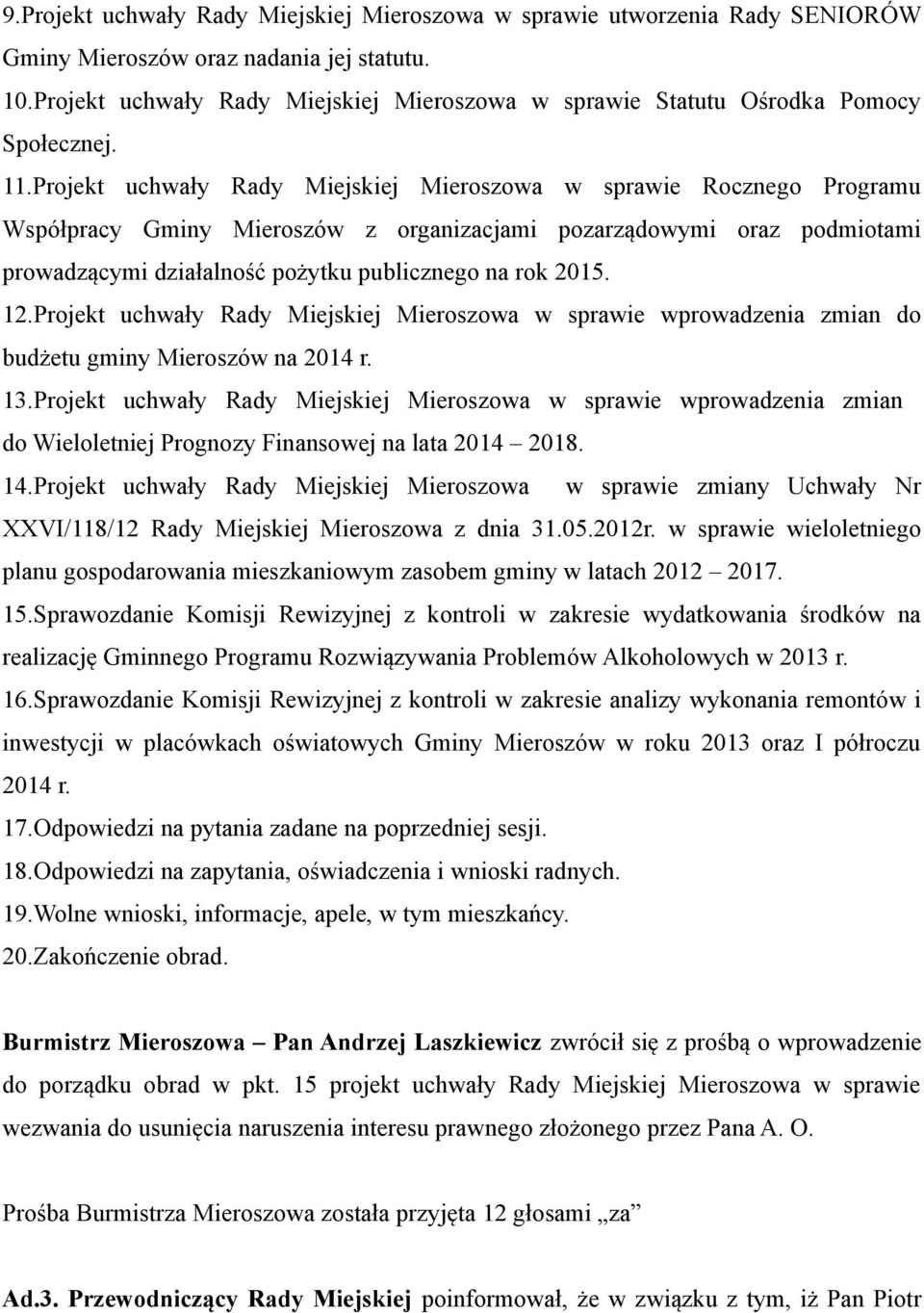 Projekt uchwały Rady Miejskiej Mieroszowa w sprawie Rocznego Programu Współpracy Gminy Mieroszów z organizacjami pozarządowymi oraz podmiotami prowadzącymi działalność pożytku publicznego na rok 2015.