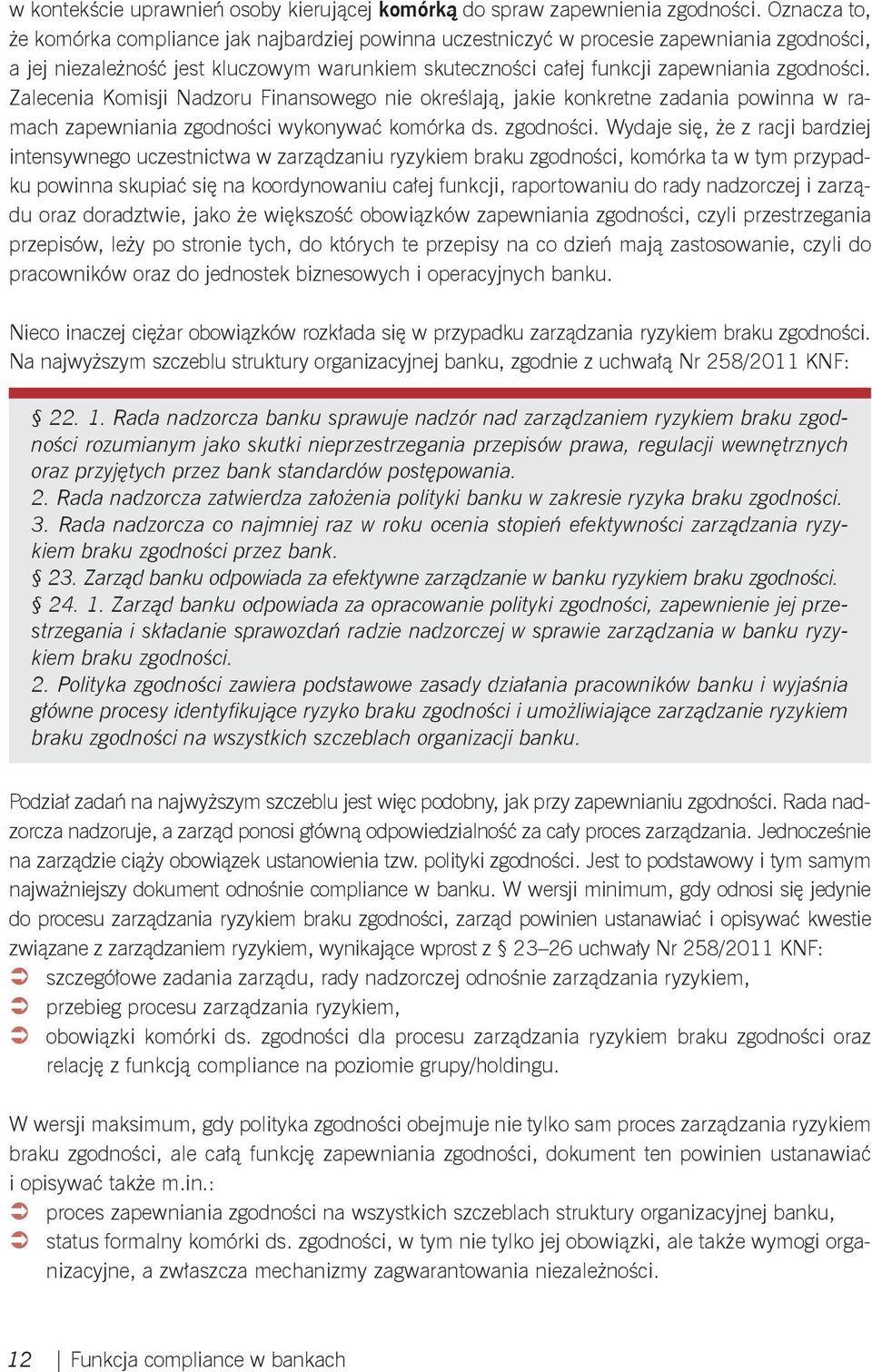 Zalecenia Komisji Nadzoru Finansowego nie określają, jakie konkretne zadania powinna w ramach zapewniania zgodności 