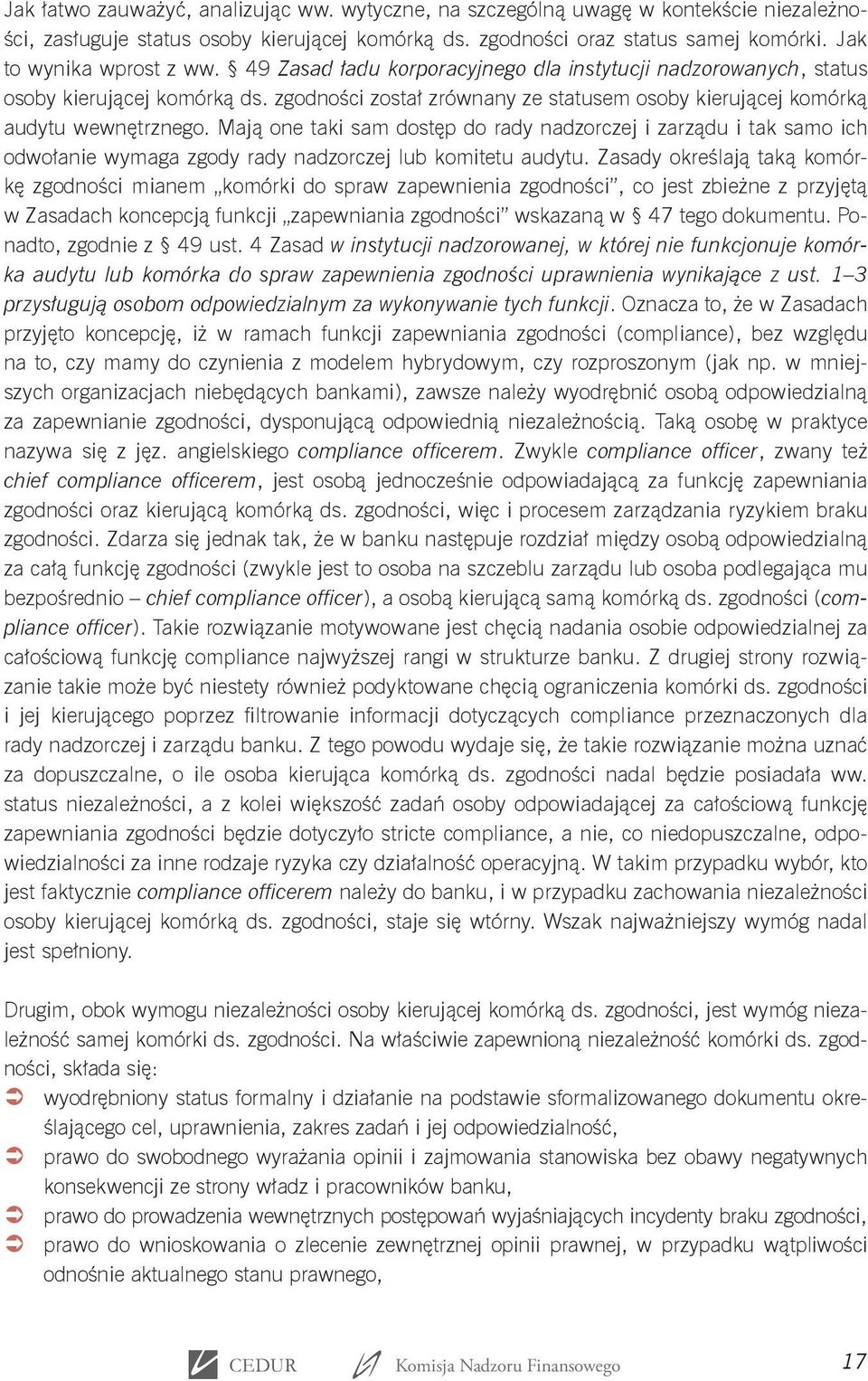 zgodności został zrównany ze statusem osoby kierującej komórką audytu wewnętrznego.