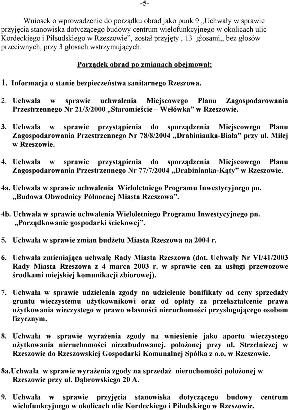 Uchwała w sprawie uchwalenia Miejscowego Planu Zagospodarowania Przestrzennego Nr 21/3/2000 Staromieście Wełówka w Rzeszowie. 3.