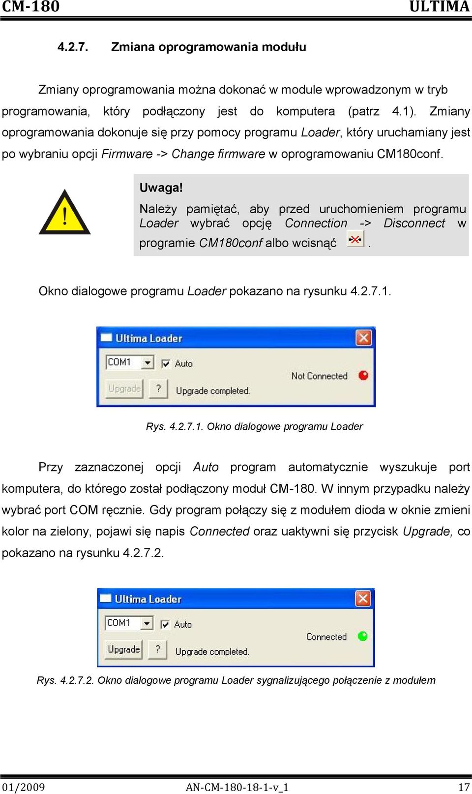 Należy pamiętać, aby przed uruchomieniem programu Loader wybrać opcję Connection -> Disconnect w programie CM18