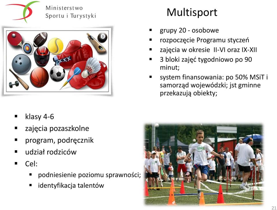 samorząd wojewódzki; jst gminne przekazują obiekty; klasy 4-6 zajęcia pozaszkolne