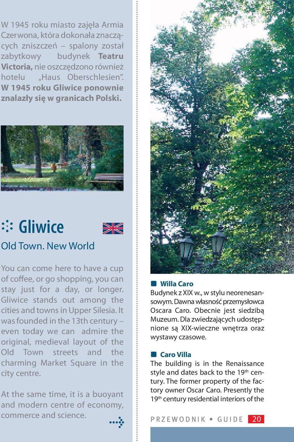 Gliwice stands out among the cities and towns in Upper Silesia.