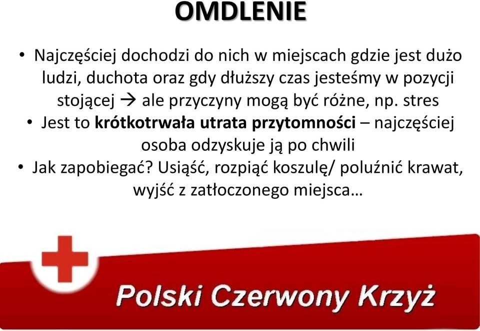 stres Jest to krótkotrwała utrata przytomności najczęściej osoba odzyskuje ją po