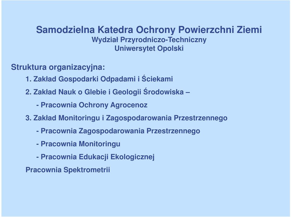 Zakład Nauk o Glebie i Geologii Środowiska - Pracownia Ochrony Agrocenoz 3.