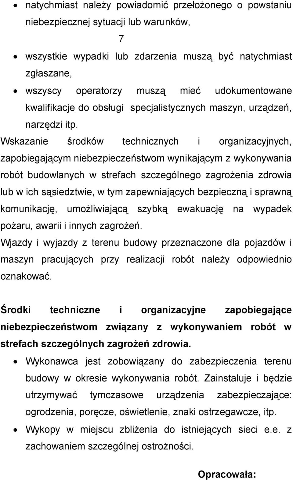 Wskazanie środków technicznych i organizacyjnych, zapobiegającym niebezpieczeństwom wynikającym z wykonywania robót budowlanych w strefach szczególnego zagrożenia zdrowia lub w ich sąsiedztwie, w tym