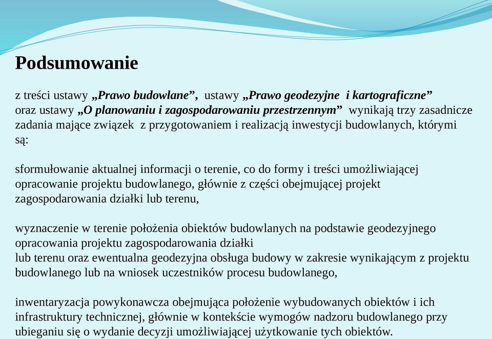 obejmującej projekt zagospodarowania działki lub terenu, wyznaczenie w terenie położenia obiektów budowlanych na podstawie geodezyjnego opracowania projektu zagospodarowania działki lub terenu oraz