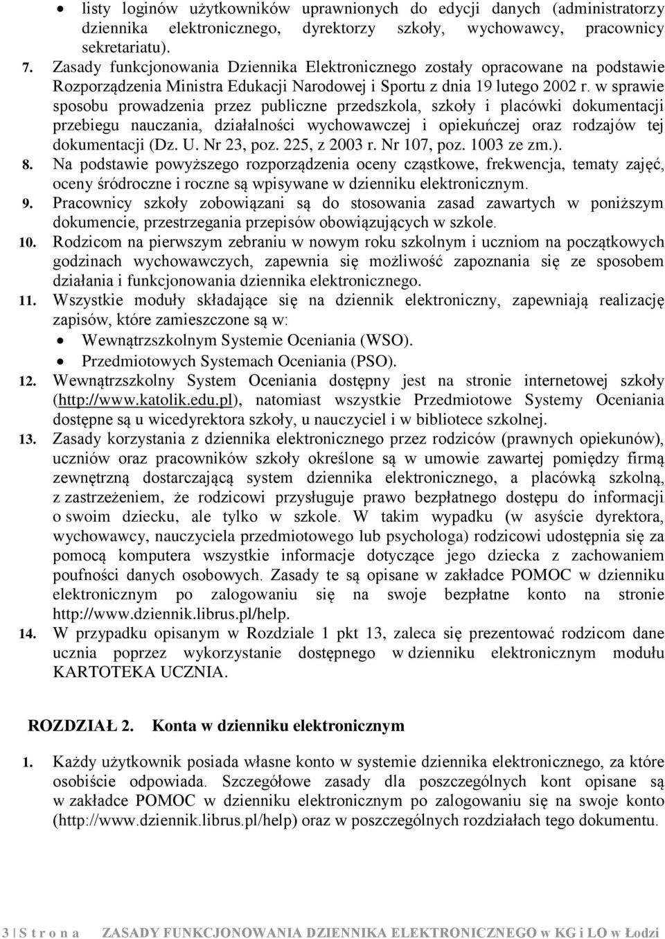 w sprawie sposobu prowadzenia przez publiczne przedszkola, szkoły i placówki dokumentacji przebiegu nauczania, działalności wychowawczej i opiekuńczej oraz rodzajów tej dokumentacji (Dz. U.