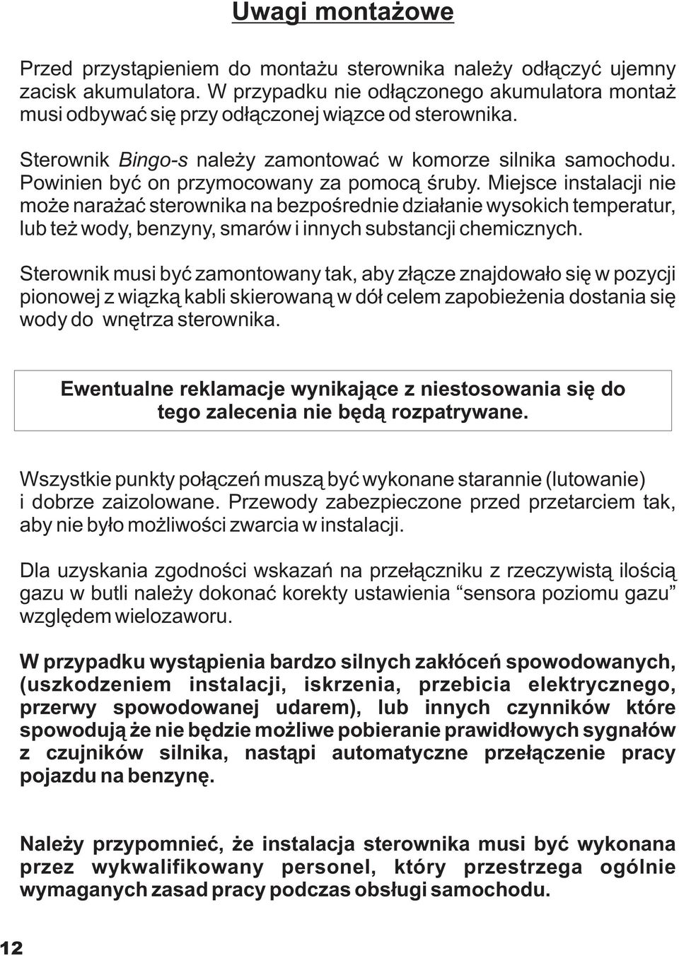 Powinien byæ on przymocowany za pomoc¹ œruby.