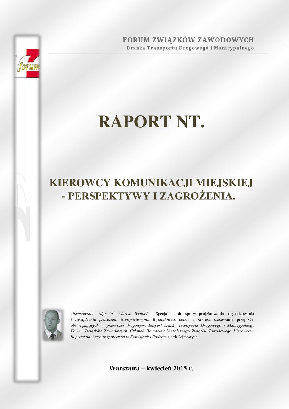 Wykładowca, coach z zakresu stosowania przepisów obowiązujących w przewozie drogowym.