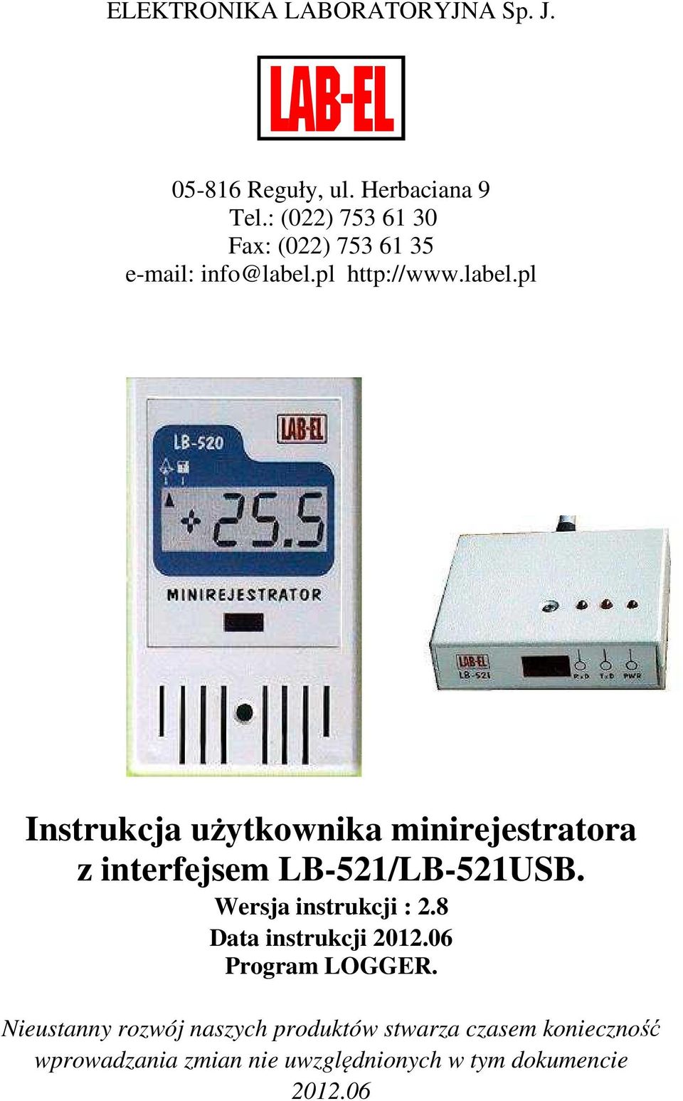 pl http://www.label.pl Instrukcja użytkownika minirejestratora z interfejsem LB-521/LB-521USB.