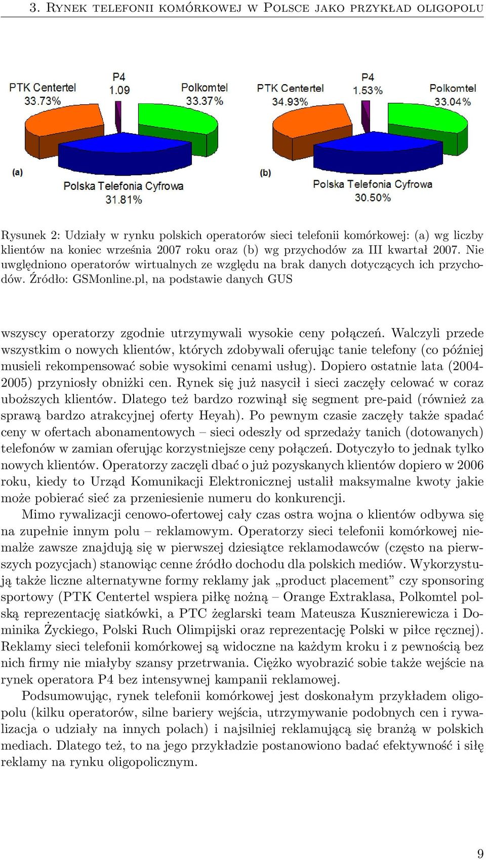 pl, na podstawie danych GUS wszyscy operatorzy zgodnie utrzymywali wysokie ceny połączeń.