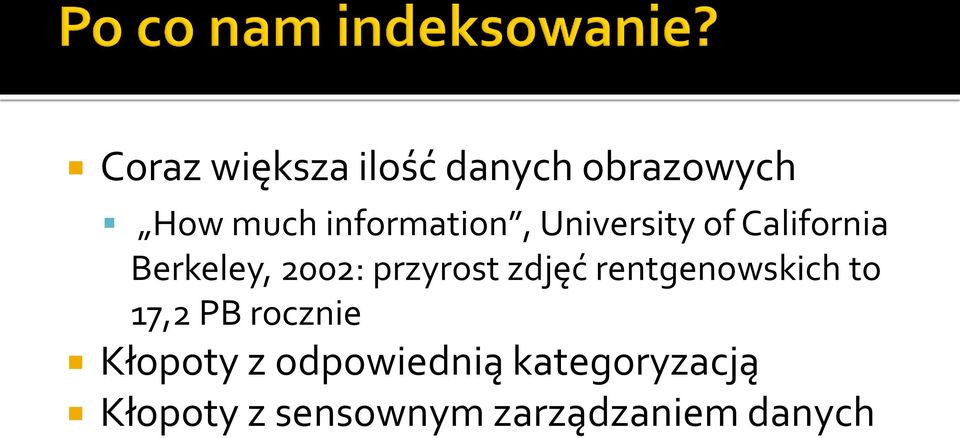 przyrost zdjęć rentgenowskich to 17,2 PB rocznie Kłopoty