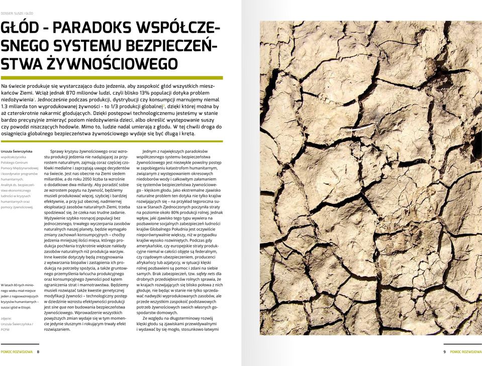 3 miliarda ton wyprodukowanej żywności - to 1/3 produkcji globalnej 2, dzięki której można by aż czterokrotnie nakarmić głodujących.