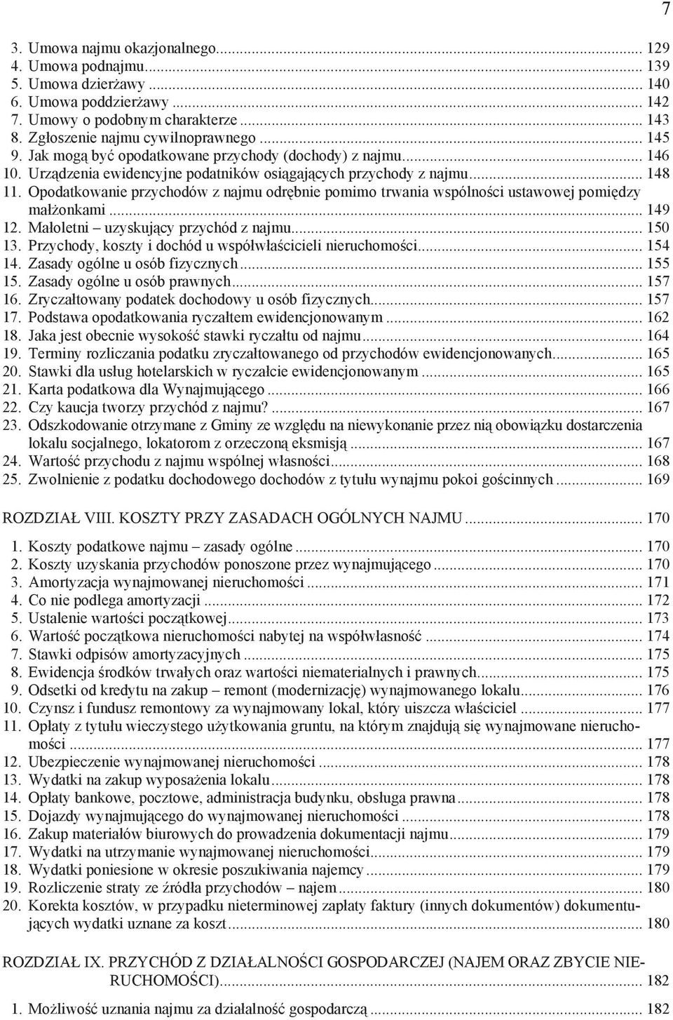 Opodatkowanie przychodów z najmu odr bnie pomimo trwania wspólno ci ustawowej pomi dzy ma onkami... 149 12. Ma oletni uzyskuj cy przychód z najmu... 150 13.