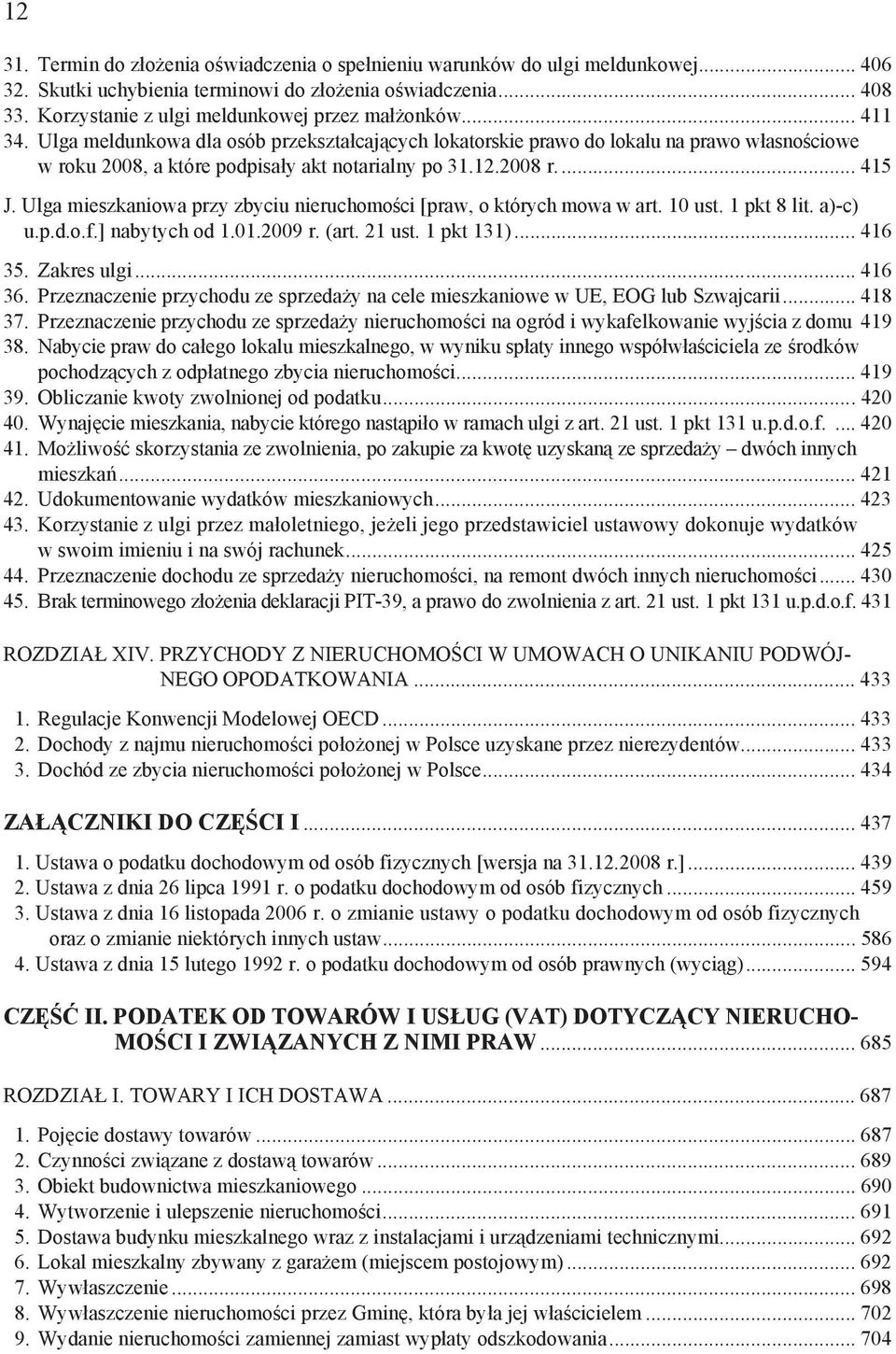 Ulga meldunkowa dla osób przekszta caj cych lokatorskie prawo do lokalu na prawo w asno ciowe w roku 2008, a które podpisa y akt notarialny po 31.12.2008 r... 415 J.