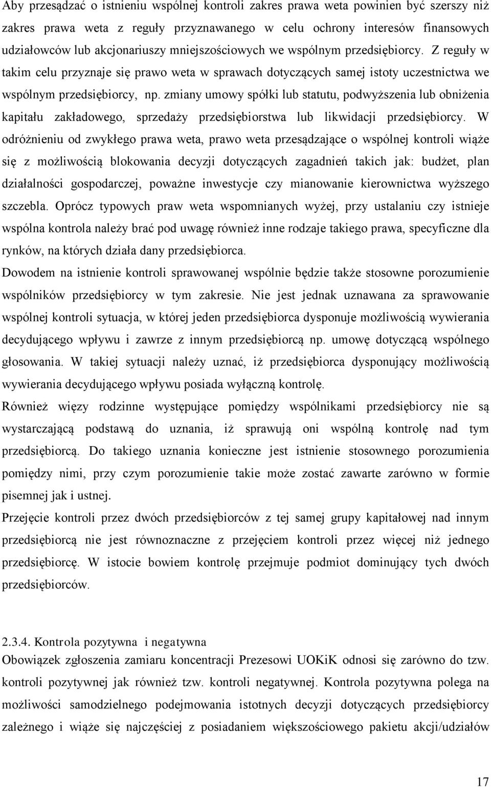 zmiany umowy spółki lub statutu, podwyższenia lub obniżenia kapitału zakładowego, sprzedaży przedsiębiorstwa lub likwidacji przedsiębiorcy.