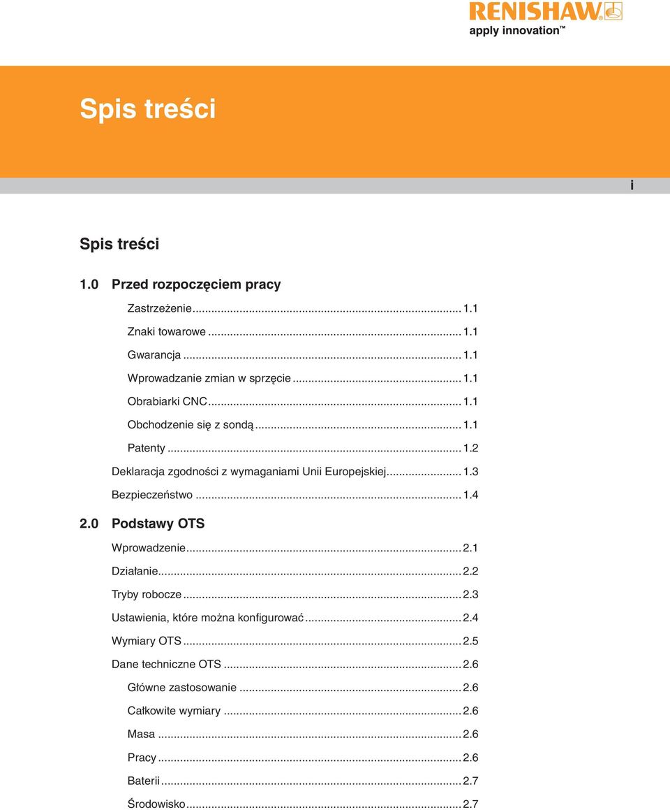 .. 1.4 2.0 Podstawy OTS Wprowadzenie... 2.1 Działanie... 2.2 Tryby robocze... 2.3 Ustawienia, które można konfigurować... 2.4 Wymiary OTS... 2.5 Dane techniczne OTS.