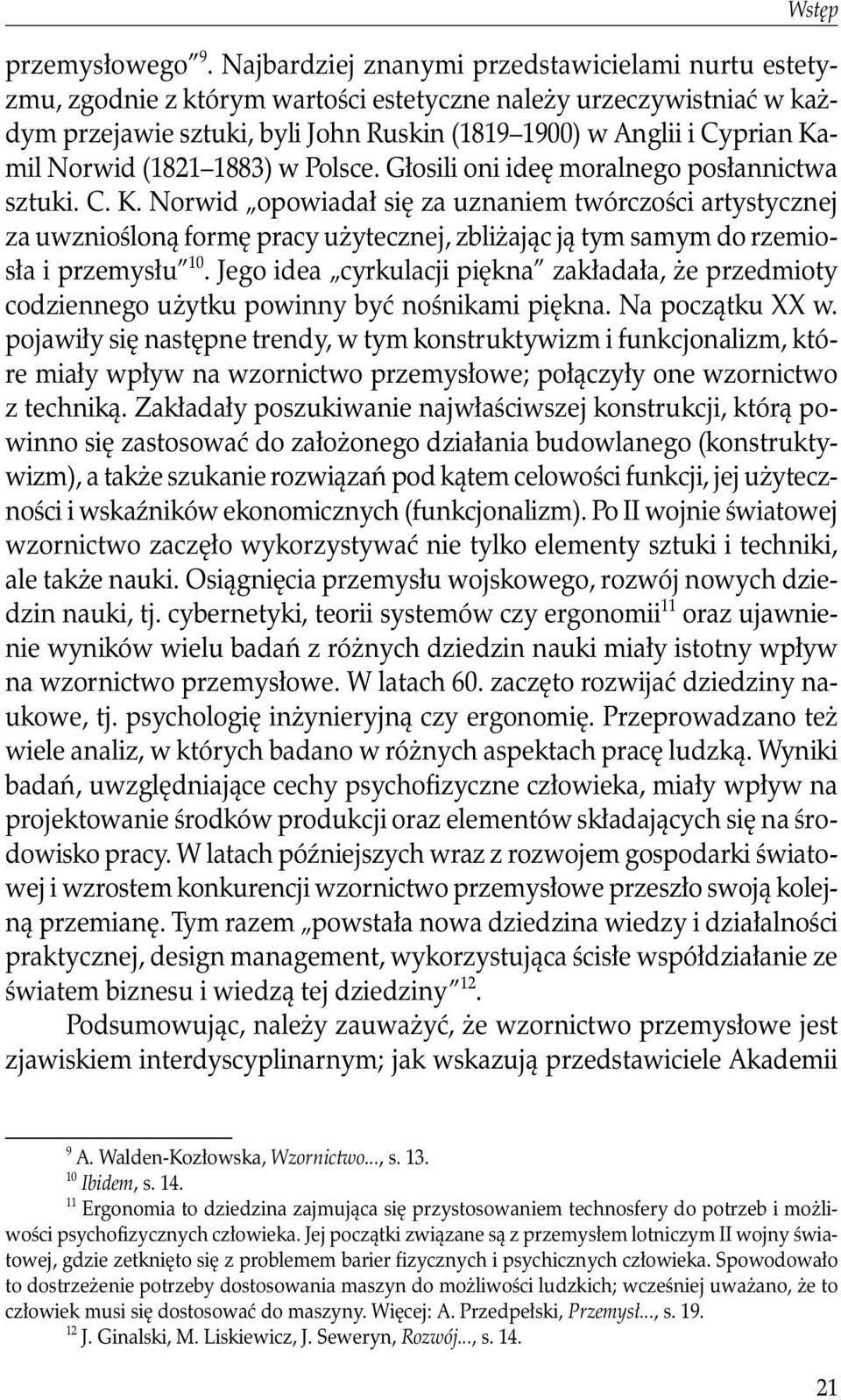 Norwid (1821 1883) w Polsce. Głosili oni ideę moralnego posłannictwa sztuki. C. K.