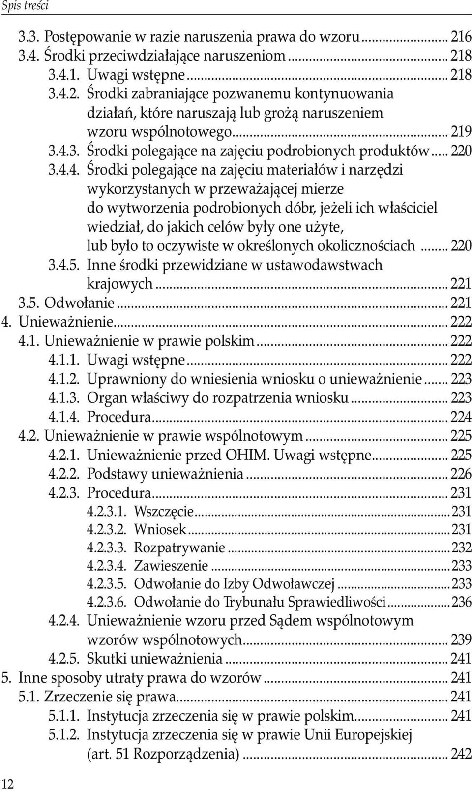 3. Środki polegające na zajęciu podrobionych produktów... 220 3.4.