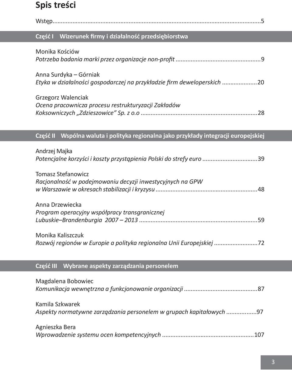 z o.o...28 Część II Wspólna waluta i polityka regionalna jako przykłady integracji europejskiej Andrzej Majka Potencjalne korzyści i koszty przystąpienia Polski do strefy euro.