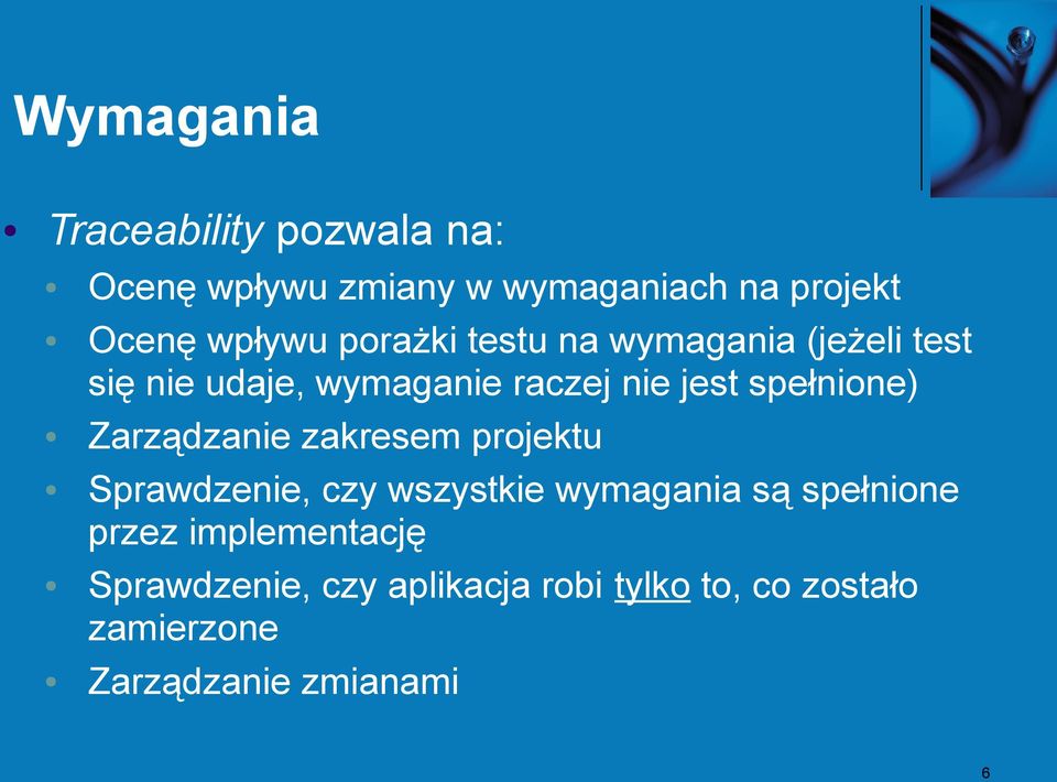 Zarządzanie zakresem projektu Sprawdzenie, czy wszystkie wymagania są spełnione przez