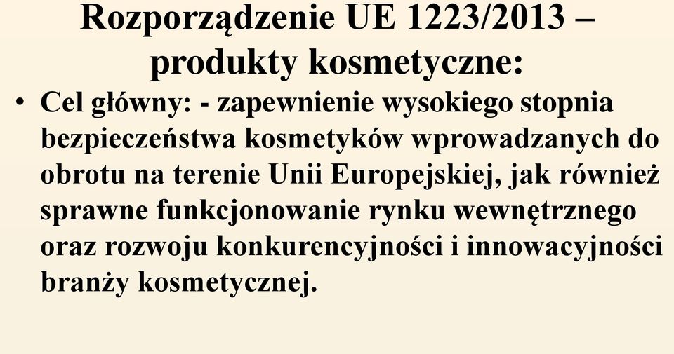 obrotu na terenie Unii Europejskiej, jak również sprawne funkcjonowanie