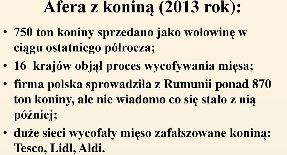 sprowadziła z Rumunii ponad 870 ton koniny, ale nie wiadomo co się stało z