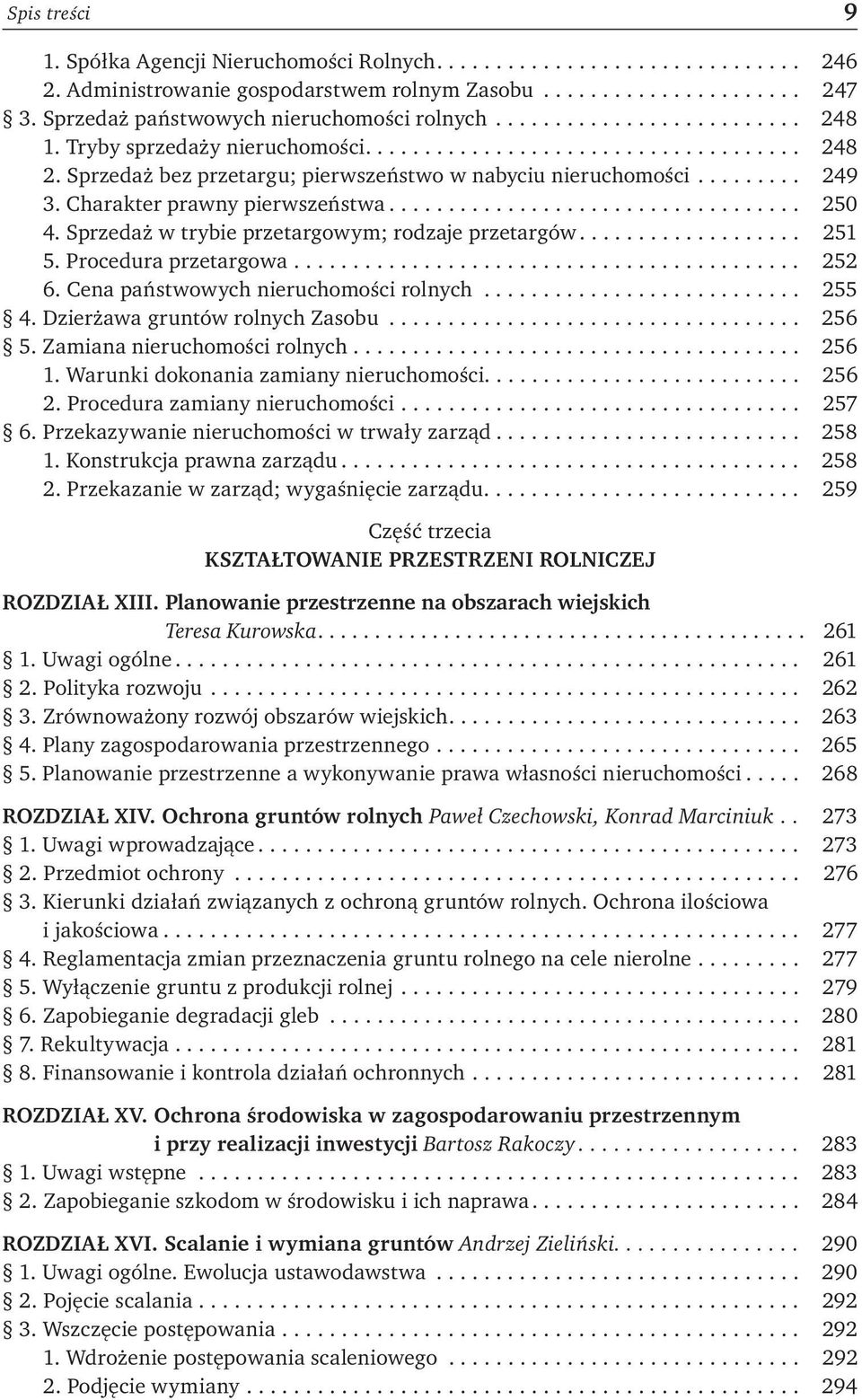 Sprzedaż bez przetargu; pierwszeństwo w nabyciu nieruchomości......... 249 3. Charakter prawny pierwszeństwa................................... 250 4.