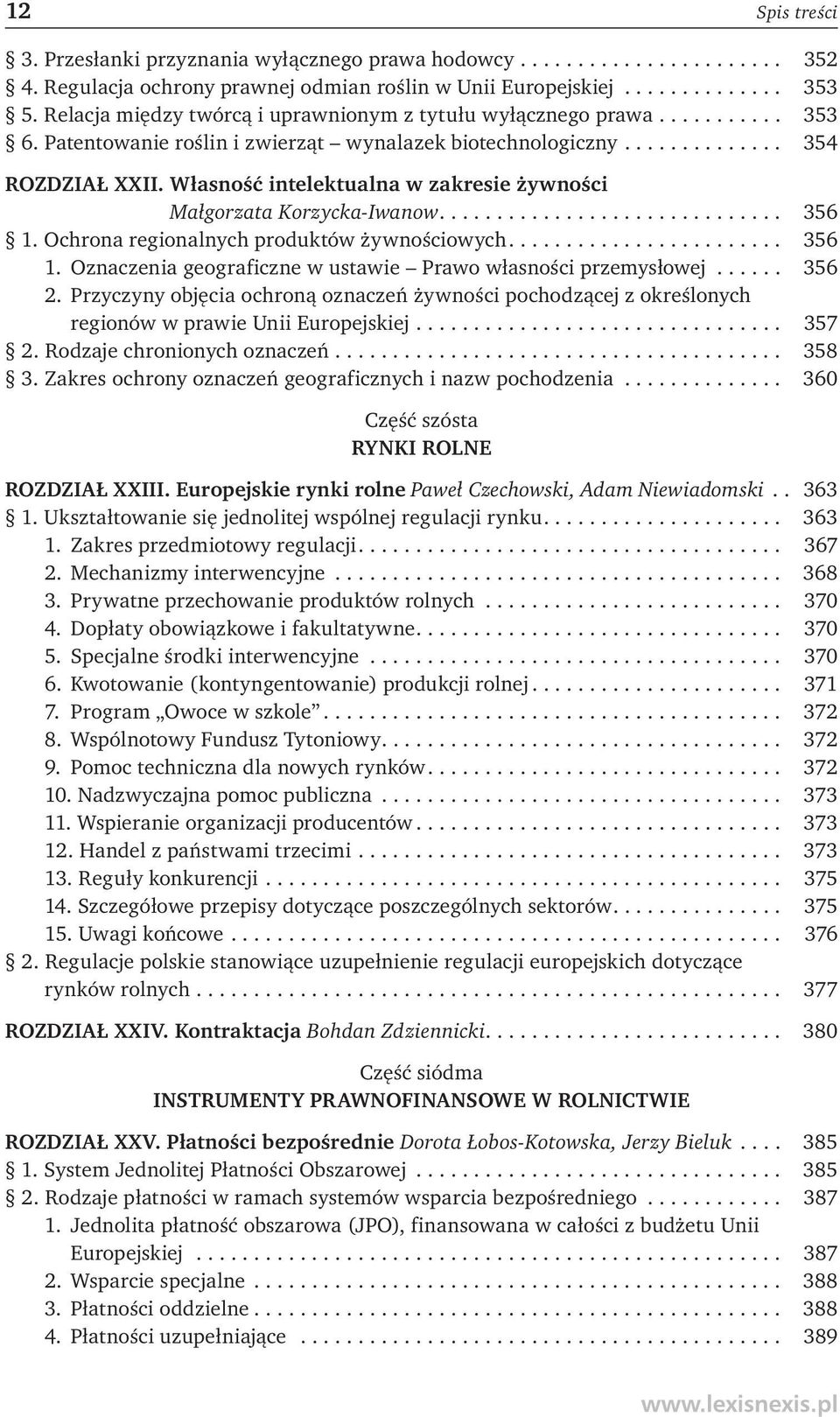 Własność intelektualna w zakresie żywności Małgorzata Korzycka-Iwanow.... 356 1. Ochrona regionalnych produktów żywnościowych.... 356 1. Oznaczenia geograficzne w ustawie Prawo własności przemysłowej.