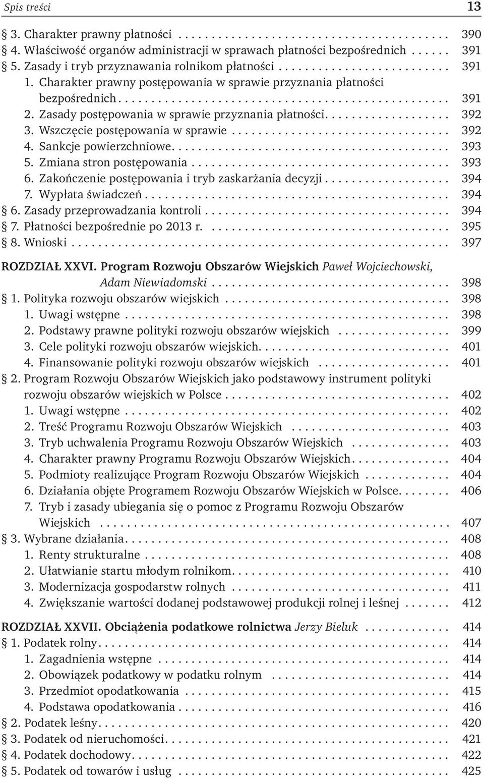 Sankcje powierzchniowe.... 393 5. Zmiana stron postępowania... 393 6. Zakończenie postępowania i tryb zaskarżania decyzji................... 394 7. Wypłata świadczeń... 394 6.