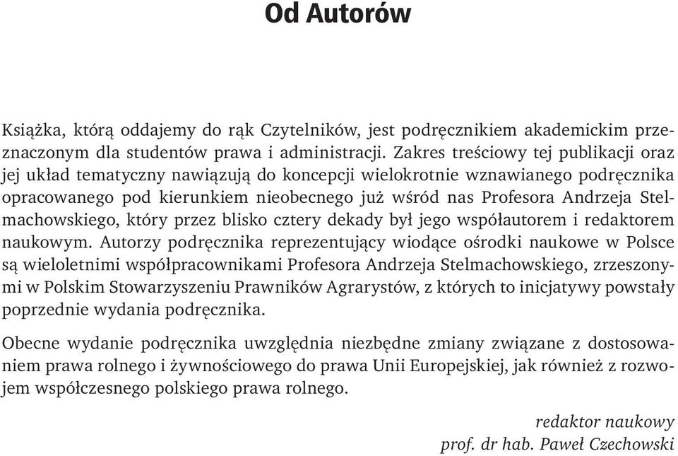 Stelmachowskiego, który przez blisko cztery dekady był jego współautorem i redaktorem naukowym.