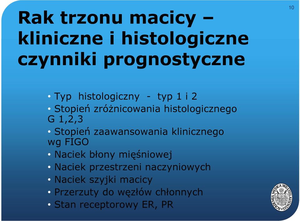 zaawansowania klinicznego wg FIGO Naciek błony mięśniowej Naciek przestrzeni