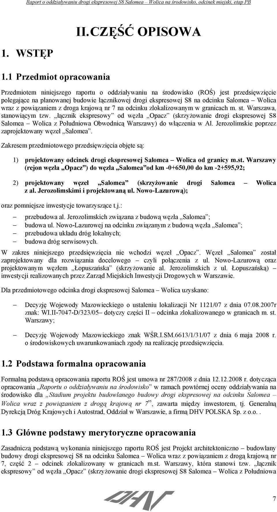 z powiązaniem z droga krajową nr 7 na odcinku zlokalizowanym w granicach m. st. Warszawa, stanowiącym tzw.